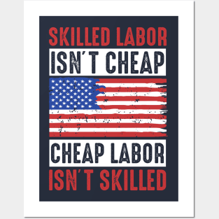 skilled labor isn't cheap, cheap labor isn't skilled Posters and Art